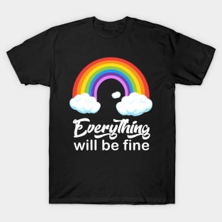 "Everything will be fine" calligraphy text, positive quotes, colorful rainbow with white clouds illustration, modern cute desig T-Shirt